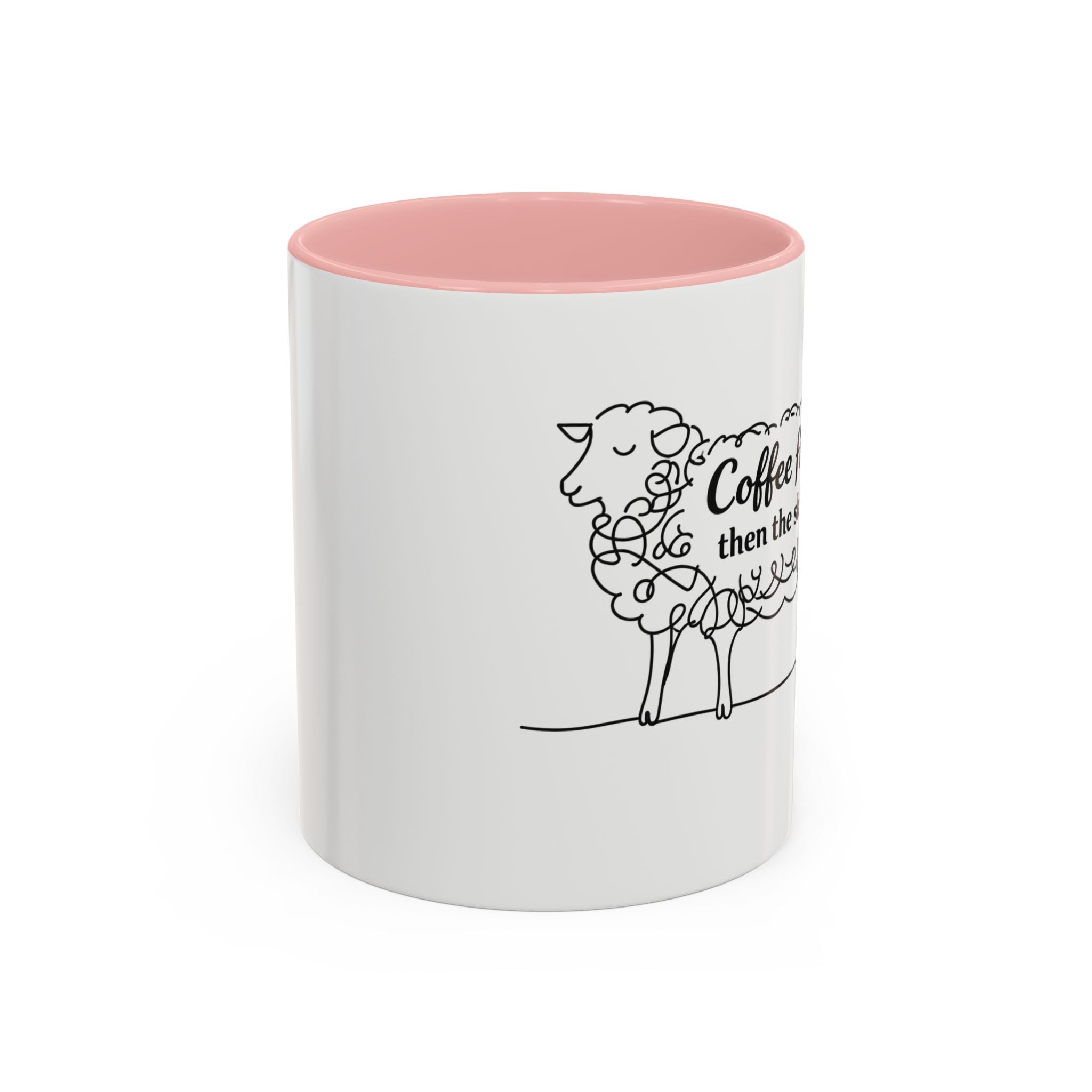 Coffee First Then The Sheep mug | Accent Coffee Mug 11oz 15oz