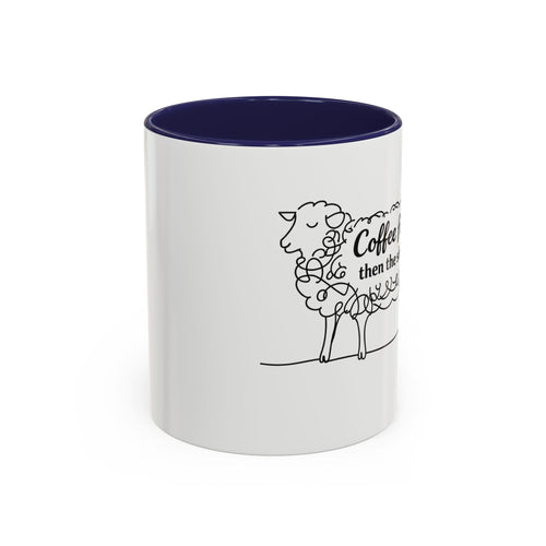 Coffee First Then The Sheep mug | Accent Coffee Mug 11oz 15oz