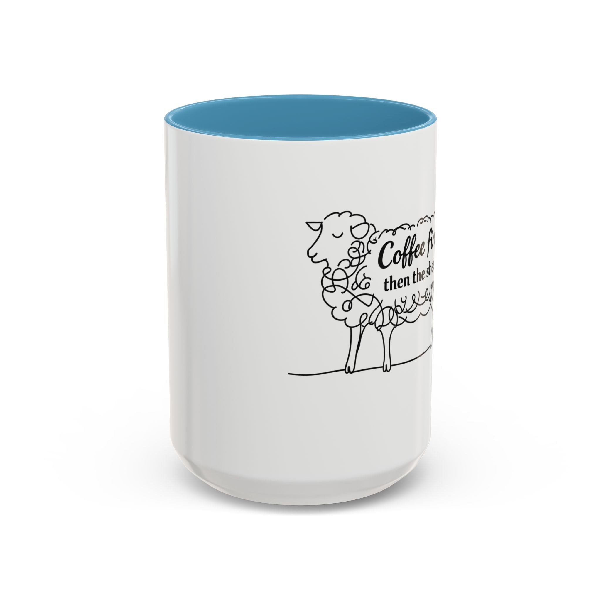 Coffee First Then The Sheep mug | Accent Coffee Mug 11oz 15oz